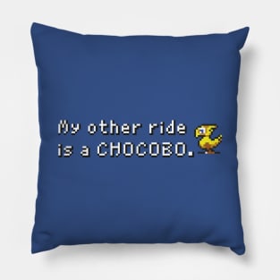 My Other Ride Is A Chocobo Pillow