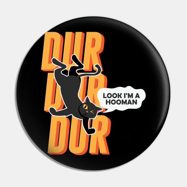 Black Cat Saying Dur Look I'm a Hookman Pin by Creative Town