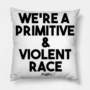 VIOLENT RACE (B) Pillow