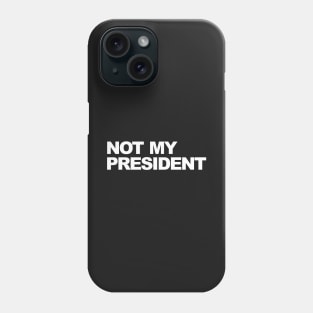 not my president Phone Case