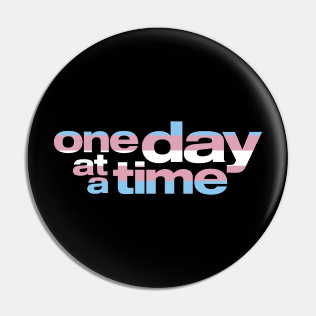 Trans Pride / One Day at a Time Logo Pin by brendalee