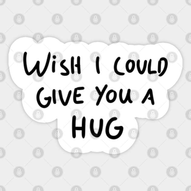 Wish I Could Give You A Hug Corona Mask Design Sticker Teepublic