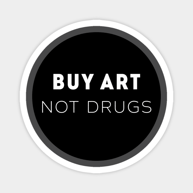 Buy Art Not Drugs Magnet by Yasna