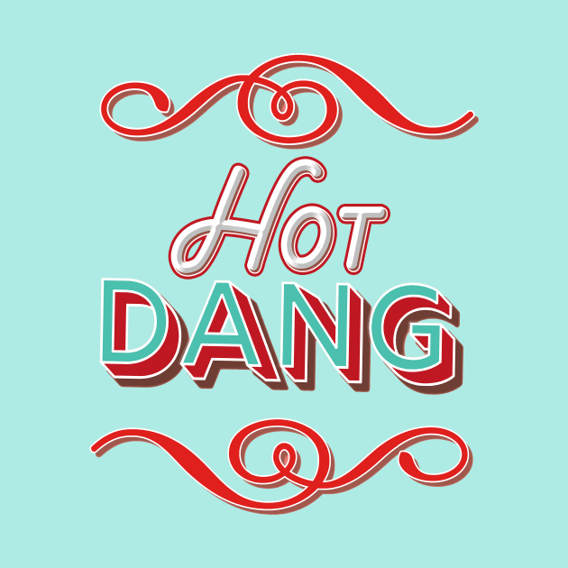 Hot Dang by SCL1CocoDesigns