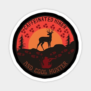 Caffeinated Hiker And Cool Hunter Magnet