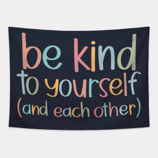 Be Kind to Yourself and Each Other Tapestry