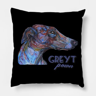 Greyt (Great) Power greyhound design Pillow