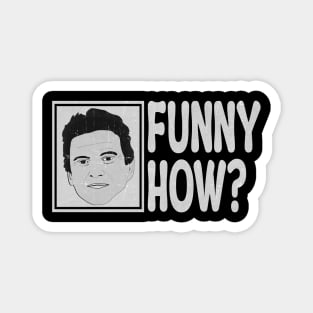 Funny How ? goodfellas Magnet