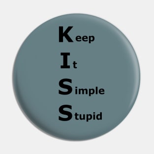 Keep it Simple Stupid Pin