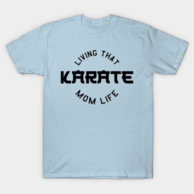 Discover Karate mom. Perfect present for mother dad father friend him or her - Karate - T-Shirt