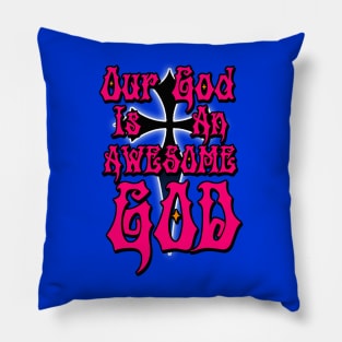 Our God is an Awesome God Pink Pillow
