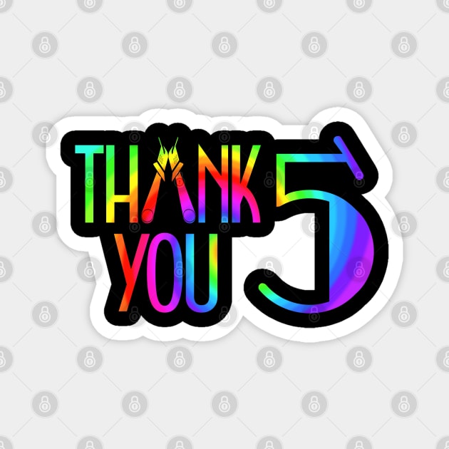 Thank You 5 Five, curtain call Magnet by Timeforplay