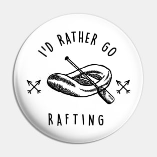 I'd rather go rafting Pin