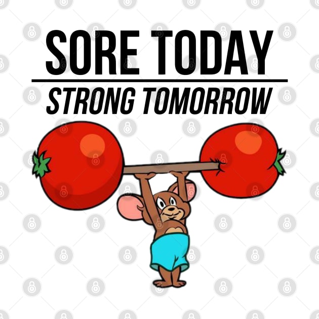 Sore Today Strong tomorrow by YungBick