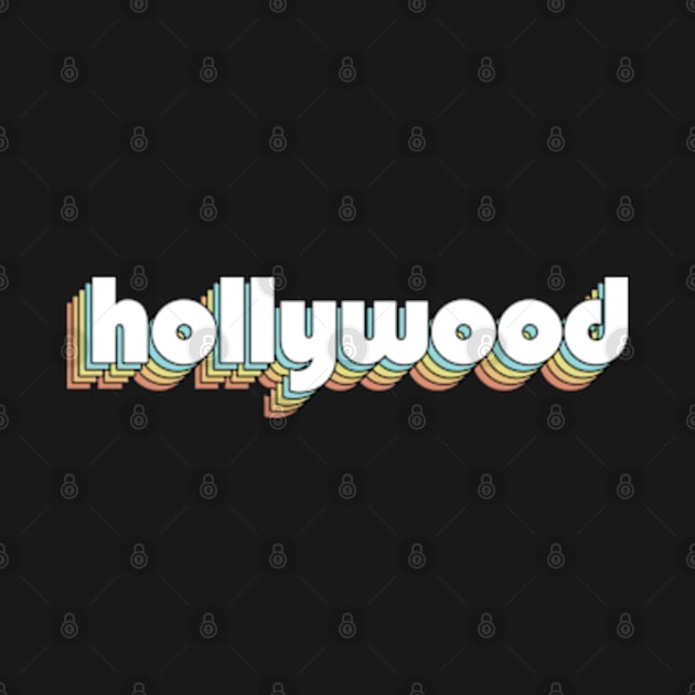 Hollywood - Retro Rainbow Typography Faded Style by Paxnotods