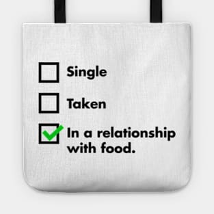 Single, Taken, In A Relationship With Food Tote