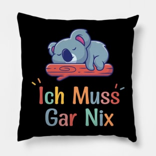 Koala Sleeping With Funny German Saying "Ich Muss Gar Nix" Pillow