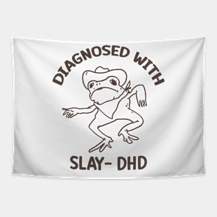 Diagnosed with slay- dhd Tapestry