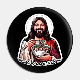 In Jesus Name Ramen Pin