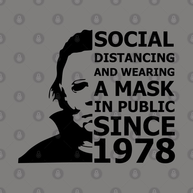 Michael Myers Social Distancing In Public Since 1978 by Pannolinno