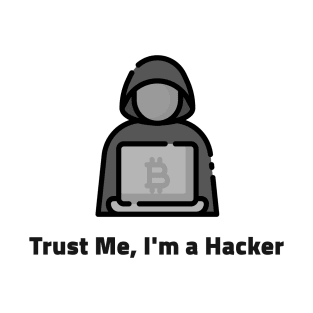 Trust me, I'm a Hacker T-Shirt