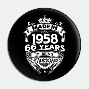 Made In 1958 66 Years Of Being Awesome Pin