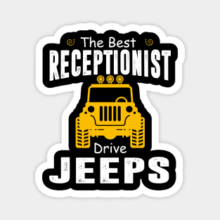 The Best Receptionist Drive Jeeps Jeep Lover Magnet