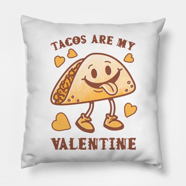 Tacos are my Valentine funny saying with cute taco for taco lover and valentine's day Pillow by star trek fanart and more