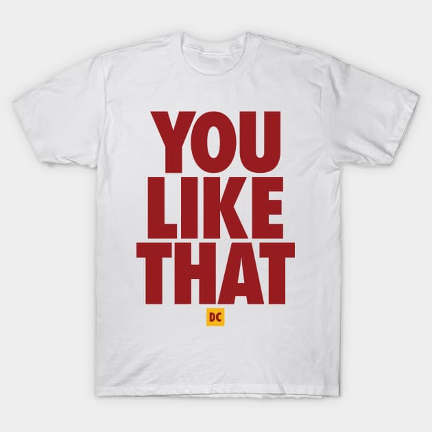 Redskins You Like That Cousins DC Football by AiReal Apparel - You Like  That - T-Shirt