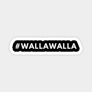 Walla Walla Wine Shirt #wallawalla - Hashtag Shirt Magnet