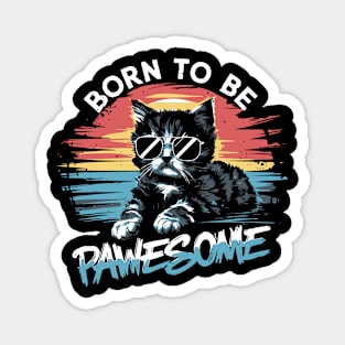 Retro Sunset Kitten Graphic Tee: 'Born to be Pawesome' - Adorable Cat Design with Vintage Vibes Magnet