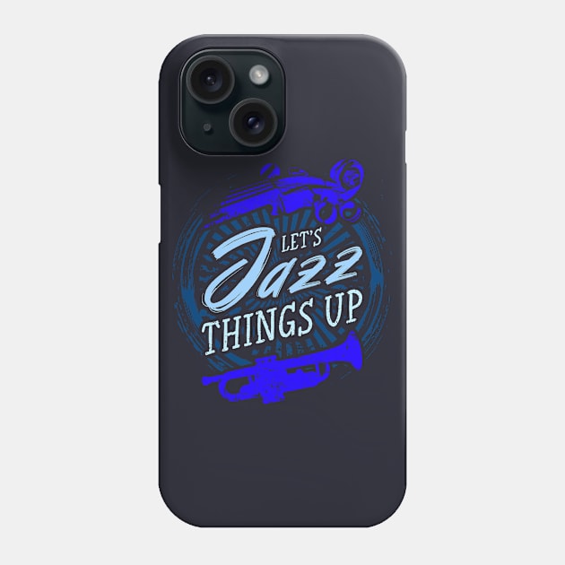 Jazz Misician Blue Sheet Music Notes Let's Jazz Things Up Phone Case by Designs by Romeo