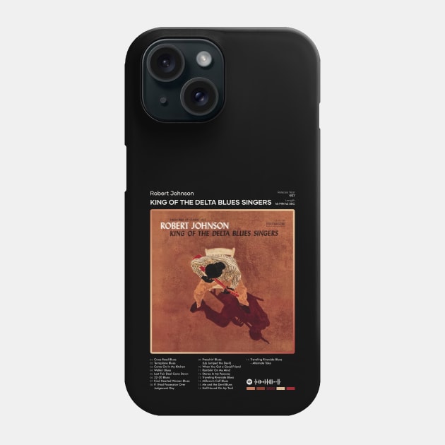 Robert Johnson - King Of The Delta Blues Singers Tracklist Album Phone Case by 80sRetro