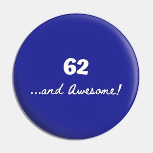 62 and awesome Pin