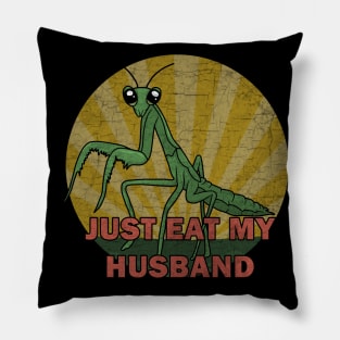 Mantis - just eat my husband Pillow