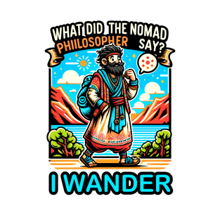 Wandering Wisdom: The Nomad Philosopher's Quip T-Shirt