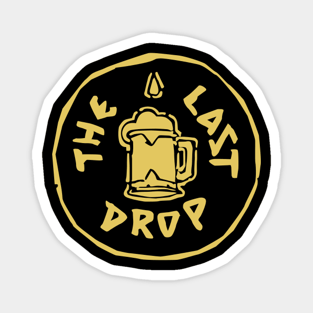 The Last Drop Magnet by MindsparkCreative