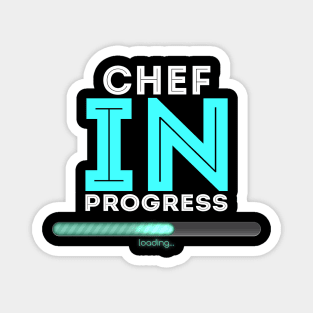 Chef In Progress Cool Typography Job Design Magnet