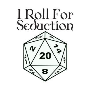 I Roll For Seduction - Bard T-Shirt