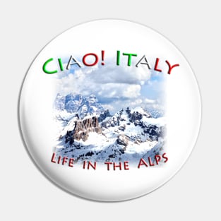 Life in the Italian Alps Pin