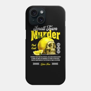 Small Town Murder Lemon Skull Podcast Phone Case