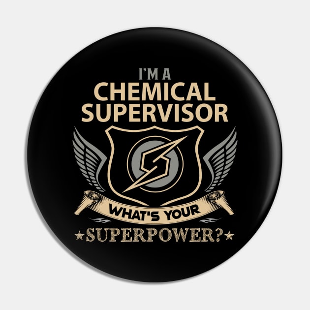 Chemical Supervisor T Shirt - Superpower Gift Item Tee Pin by Cosimiaart