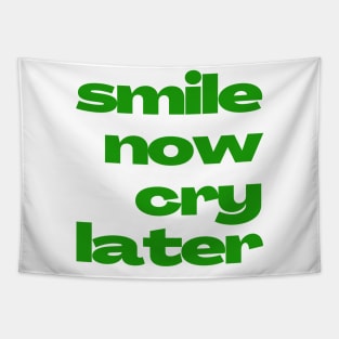 Vivid Emotions 'Smile Now Cry Later' Phrase Design Tapestry