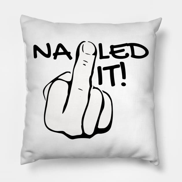 NAILED IT! Pillow by quenguyen