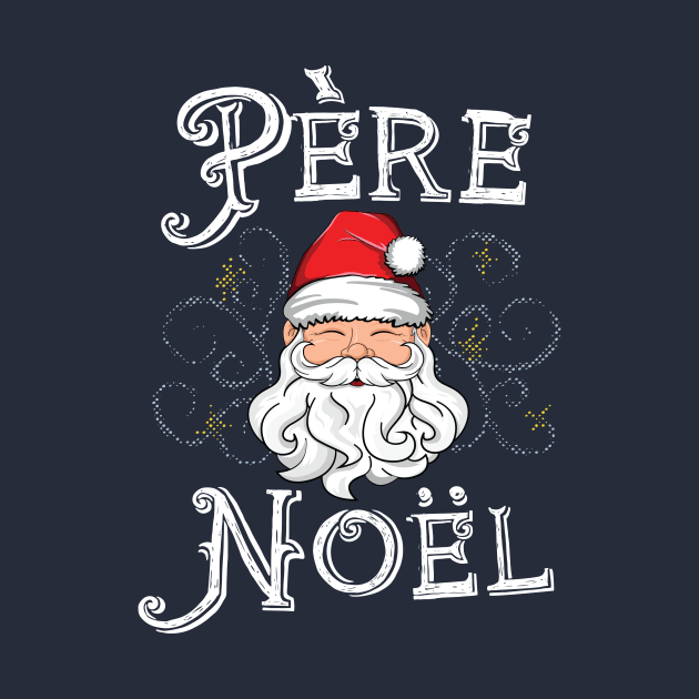 Pere Noel Santa Claus T-Shirt French France Christmas Xmas by 14thFloorApparel