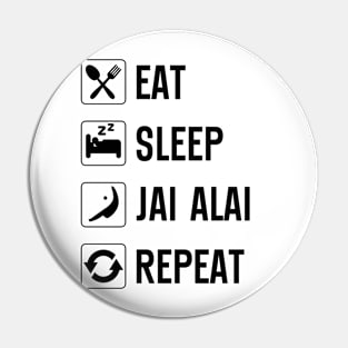 Eat Sleep Jai Alai Repeat Jai Alai Pelota Basque Jai Alai Pin