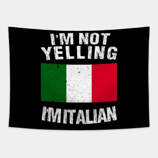 I'm Not Yelling I'm Italian Tapestry