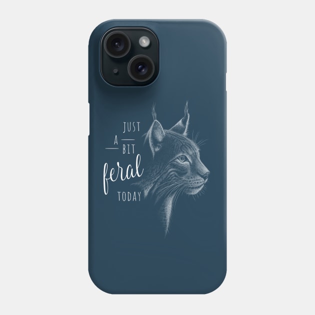 Just A Bit Feral Today! Lynx Wildcat Dark Cat Statement Phone Case by SkizzenMonster