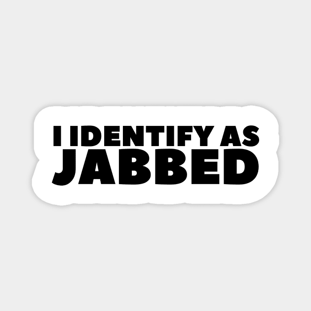 I Identify As Jabbed Magnet by BubbleMench