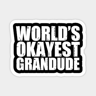 World'S Okayest Grandude Magnet